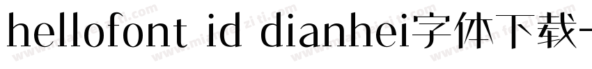 hellofont id dianhei字体下载字体转换